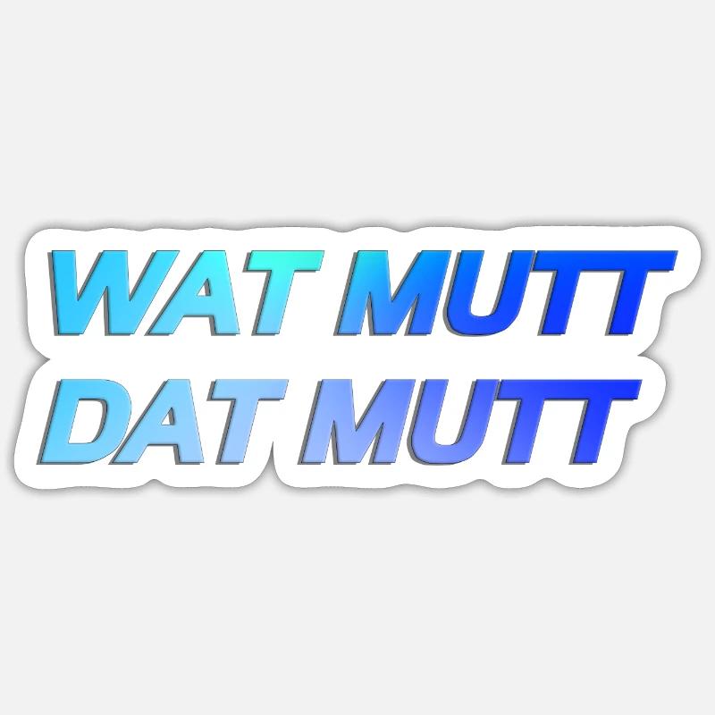 WAT MUTT DAT MUTT personalisierbar - Sticker Größe S (10 x 10 cm) - Mattweiß