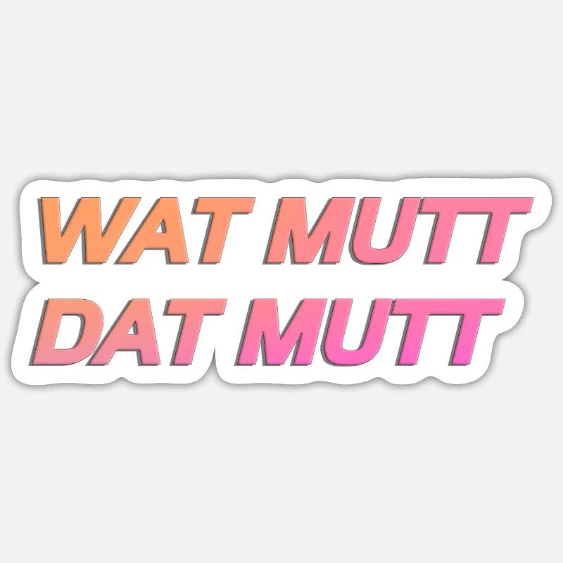 WAT MUTT DAT MUTT personalisierbar Sticker Größe S (10 x 10 cm)