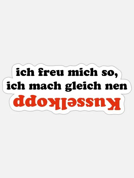 Ich freu mich so, ich mach nen kusselkopp - Sticker Größe S (10 x 10 cm) - Mattweiß