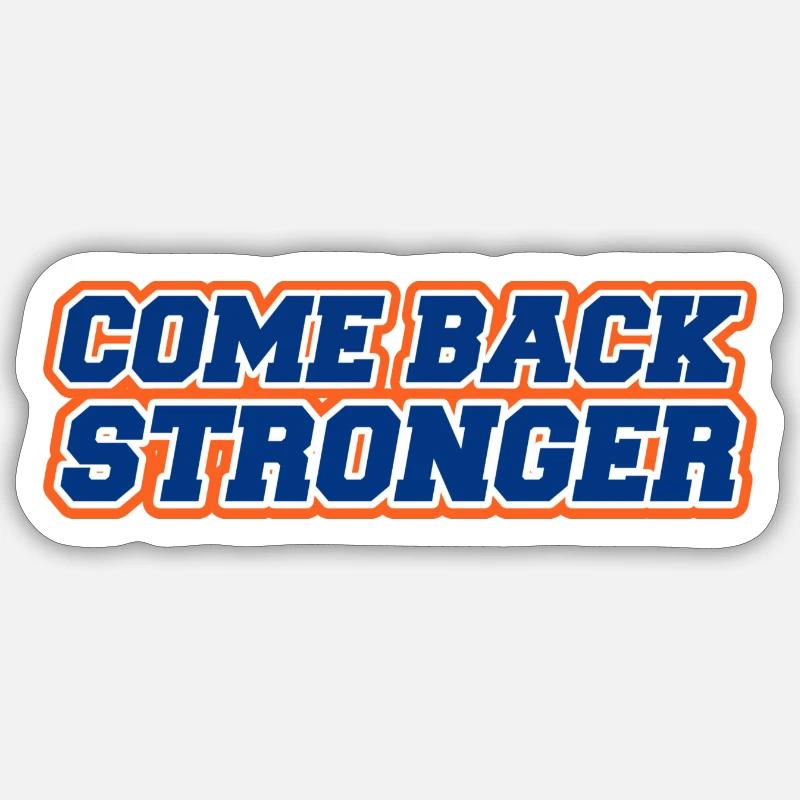 COME BACK STRONGER - COMEBACK - RETURN Sticker size S (10 x 10 cm)