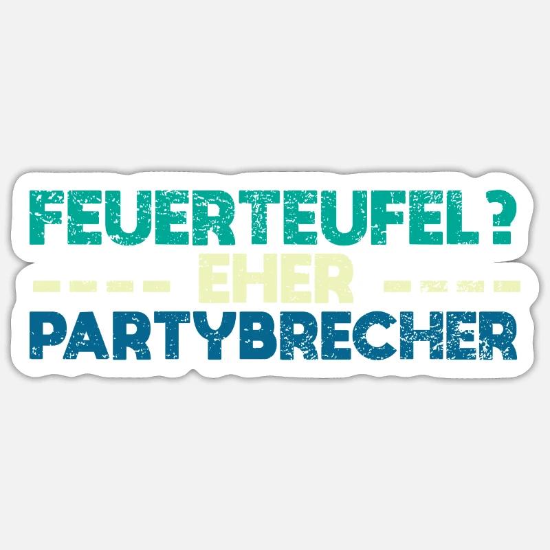 Feuerteufel? Eher Partybrecher Sticker Größe S (10 x 10 cm)