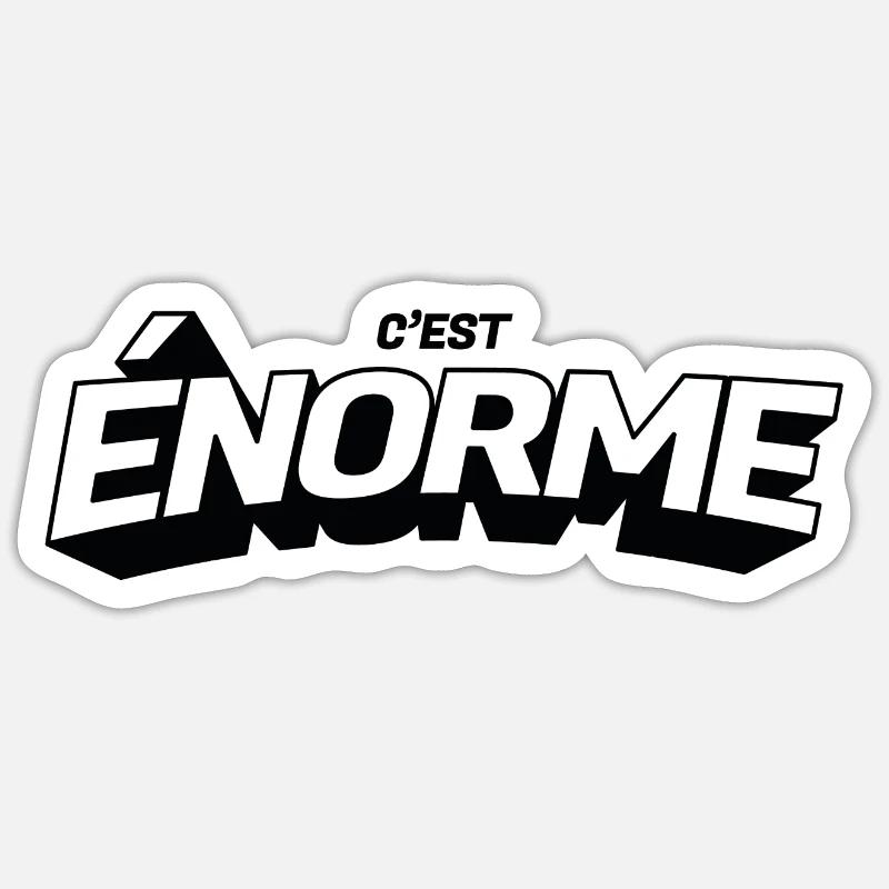 C'est énorme - mème Sticker taille S (10 x 10 cm)