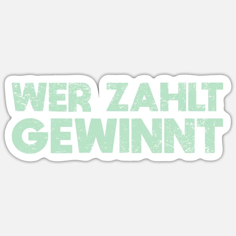 Wer Zahlt, Gewinnt - Sticker Größe S (10 x 10 cm) - Mattweiß