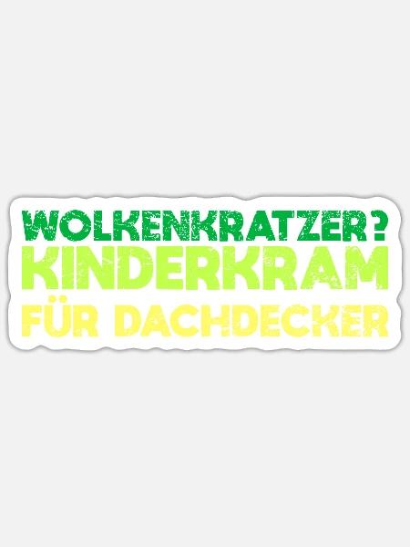 Wolkenkratzer? Kinderkram Für Dachdecker - Sticker Größe S (10 x 10 cm) - Mattweiß