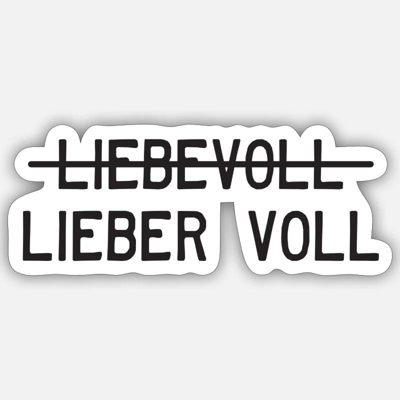 Liebevoll oder lieber voll? Sticker Größe S (10 x 10 cm)
