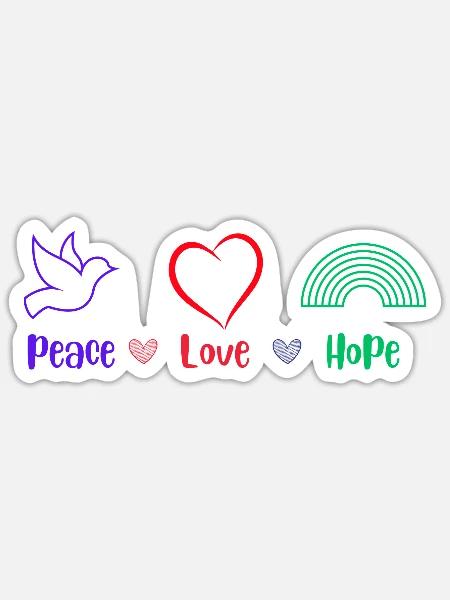 Peace, Love ans Hope - Sticker Größe S (10 x 10 cm) - Mattweiß