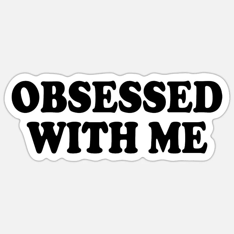 obsessed with me - Sticker size S (10 x 10 cm) - white matte