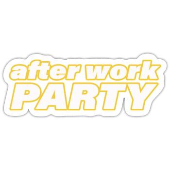 AFTER WORK PARTY - Sticker size S (10 x 10 cm) - white matte - Front