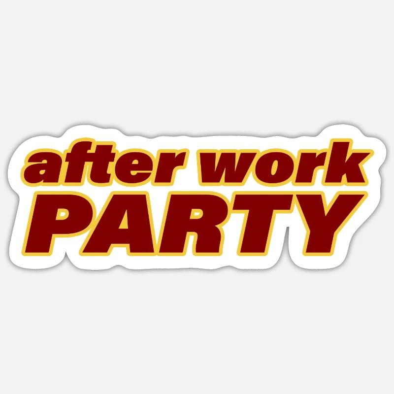 AFTER WORK PARTY Sticker size S (10 x 10 cm)