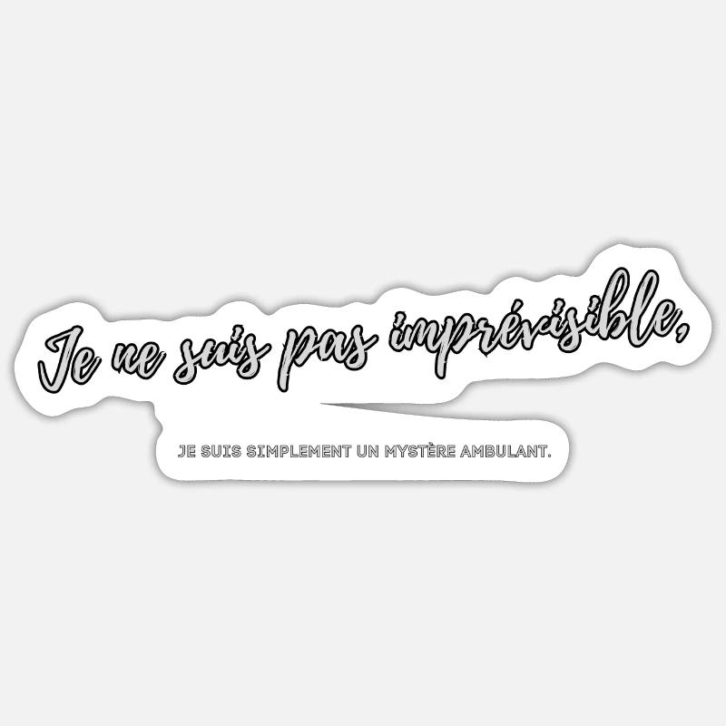 Imprévisible - Sticker taille S (10 x 10 cm) - blanc mat