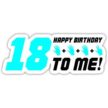 Happy Birthday to me 18 - Sticker size S (10 x 10 cm) - white matte - Front