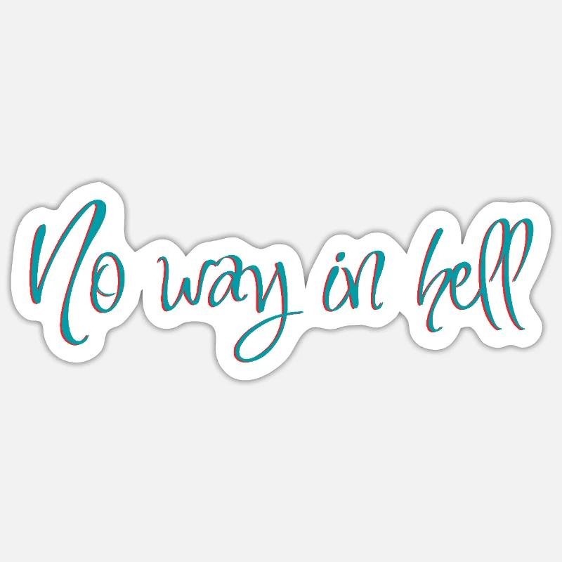 No way in hell Sticker size S (10 x 10 cm)