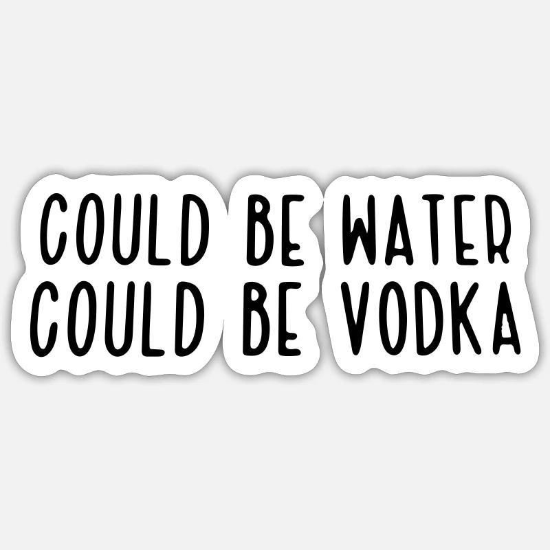 could be water could be vodka Sticker size S (10 x 10 cm)