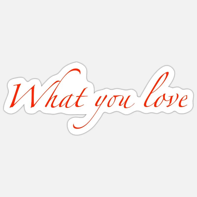 Ce que vous aimez - Sticker taille S (10 x 10 cm) - blanc mat