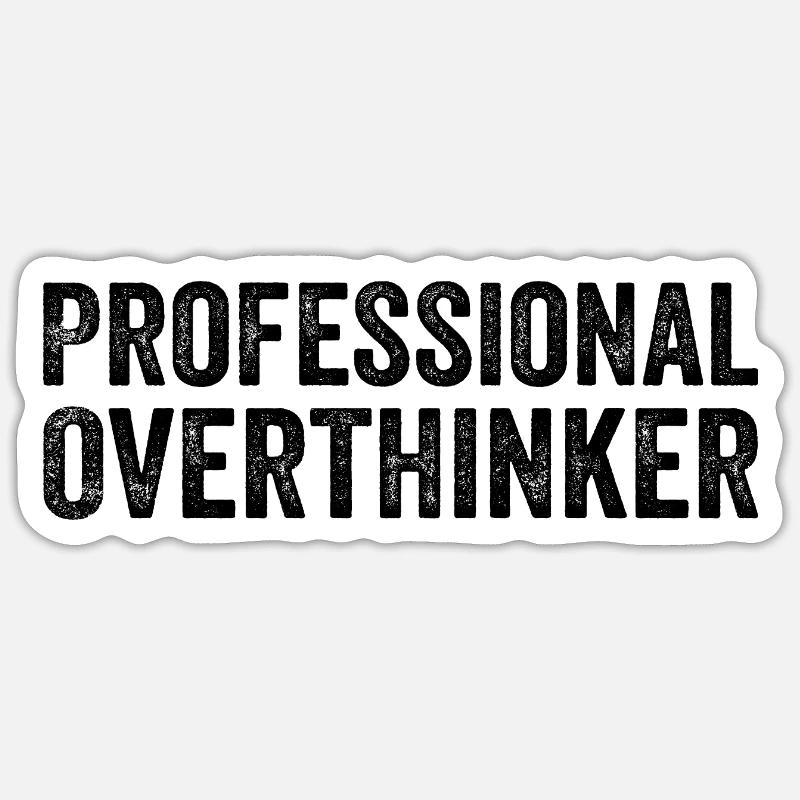 Professional Overthinker Sticker size S (10 x 10 cm)