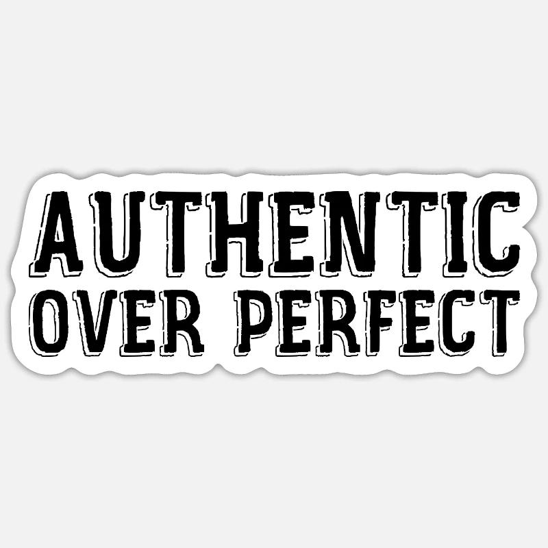Authentic rather than perfect - Sticker size S (10 x 10 cm) - white matte