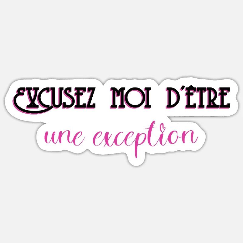 Excusez Moi DÊtre Une Exception - Sticker taille S (10 x 10 cm) - blanc mat