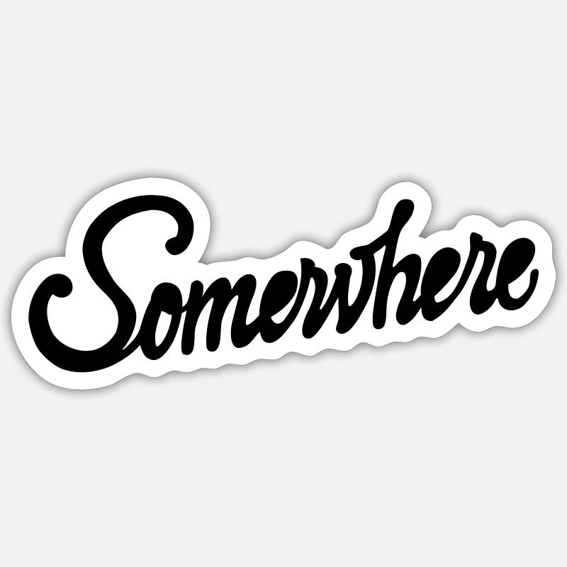 Somewhere Calligraphy Hand Lettering Design - Sticker size S (10 x 10 cm) - white matte