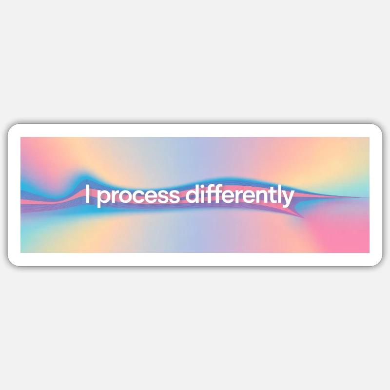 I process differently - Sticker size S (10 x 10 cm) - white matte