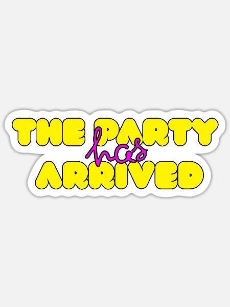 THE PARTY HAS ARRIVED, KANN LOS GEHEN MAUS - Sticker Größe S (10 x 10 cm) - Mattweiß