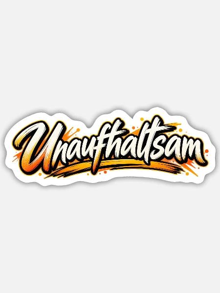 Unaufhaltsam Graffiti Schrift - Sticker Größe S (10 x 10 cm) - Mattweiß