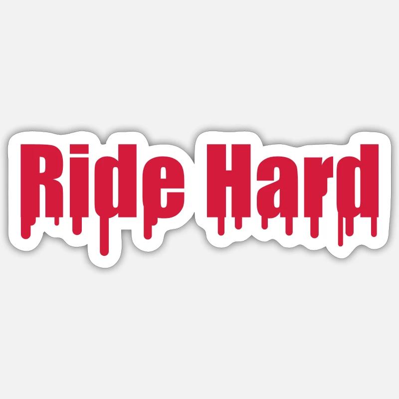 Ride Hard - Sticker Größe S (10 x 10 cm) - Mattweiß