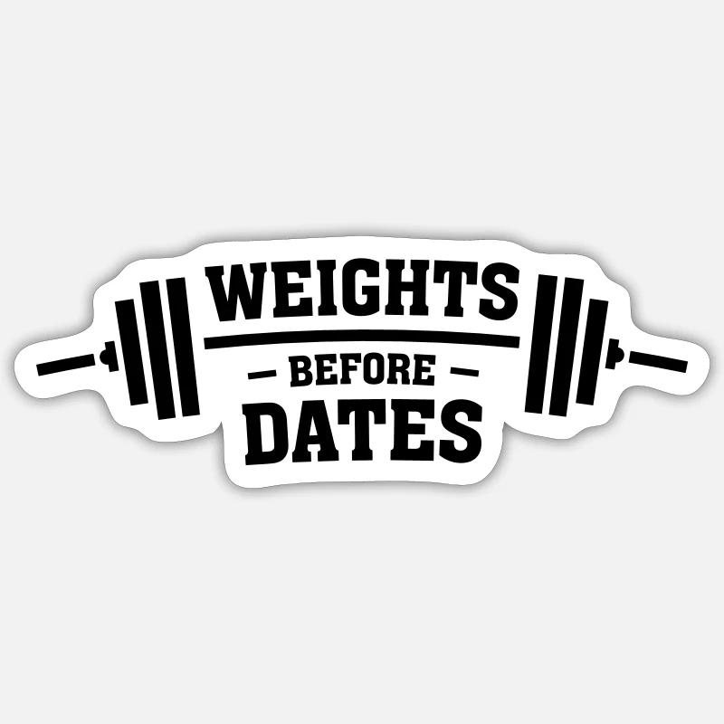 Weights Before Dates - Sticker size S (10 x 10 cm) - white matte