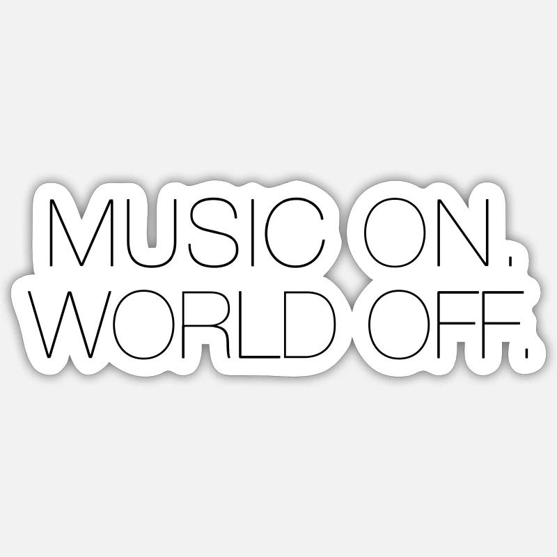 Music On, World Off. - Sticker taille S (10 x 10 cm) - blanc mat