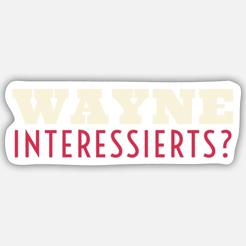 Wayne est intéressé?!? Sticker taille S (10 x 10 cm)