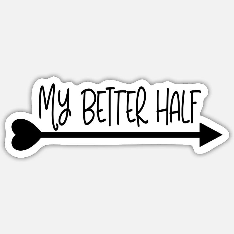my_better_half__right - Sticker Größe S (10 x 10 cm) - Mattweiß