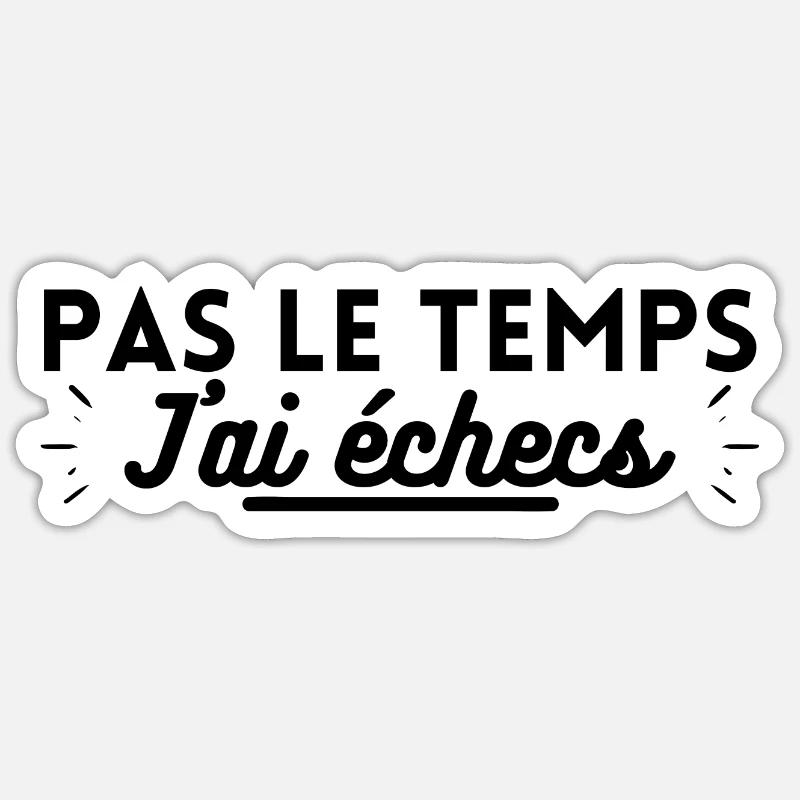 Pas le temps j ai échecs. T shirt échecs échec - Sticker taille S (10 x 10 cm) - blanc mat