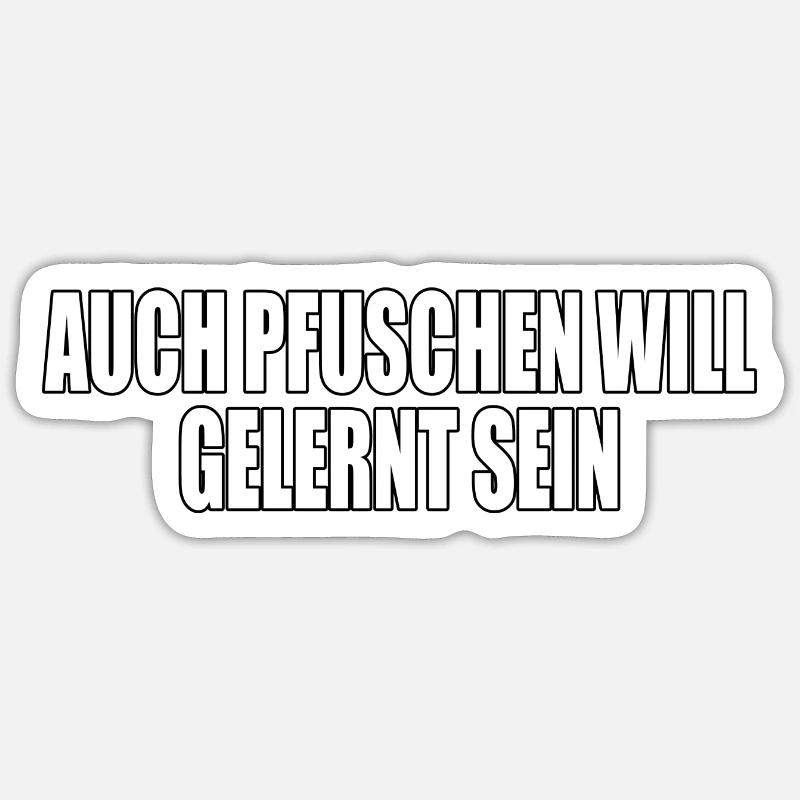 auch pfuschen will gelernt sein. Geschenk Pfuscher Sticker Größe S (10 x 10 cm)