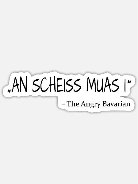 An Scheiss muas i - Sticker Größe S (10 x 10 cm) - Mattweiß