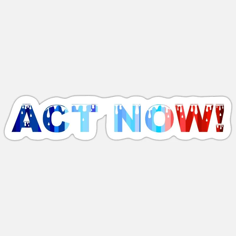 ACT NOW! - Sticker size S (10 x 10 cm) - white matte