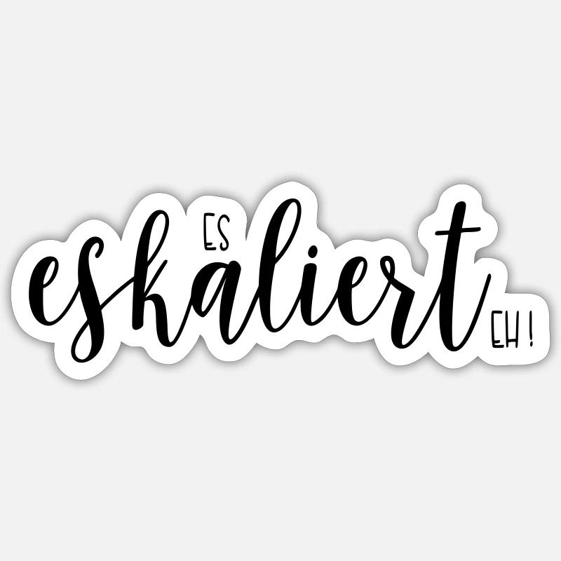 es eskaliert eh - Sticker Größe S (10 x 10 cm) - Mattweiß