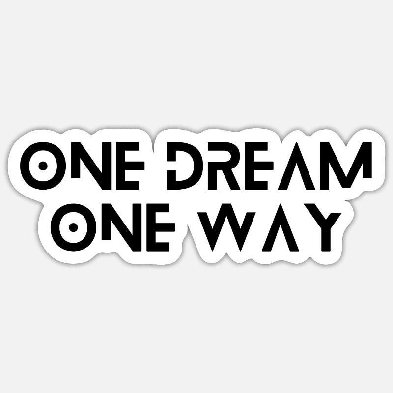 One Dream one way Sticker size S (10 x 10 cm)