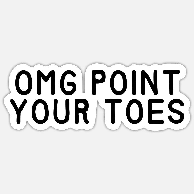 Omg pointez vos orteils 6 Sticker taille S (10 x 10 cm)