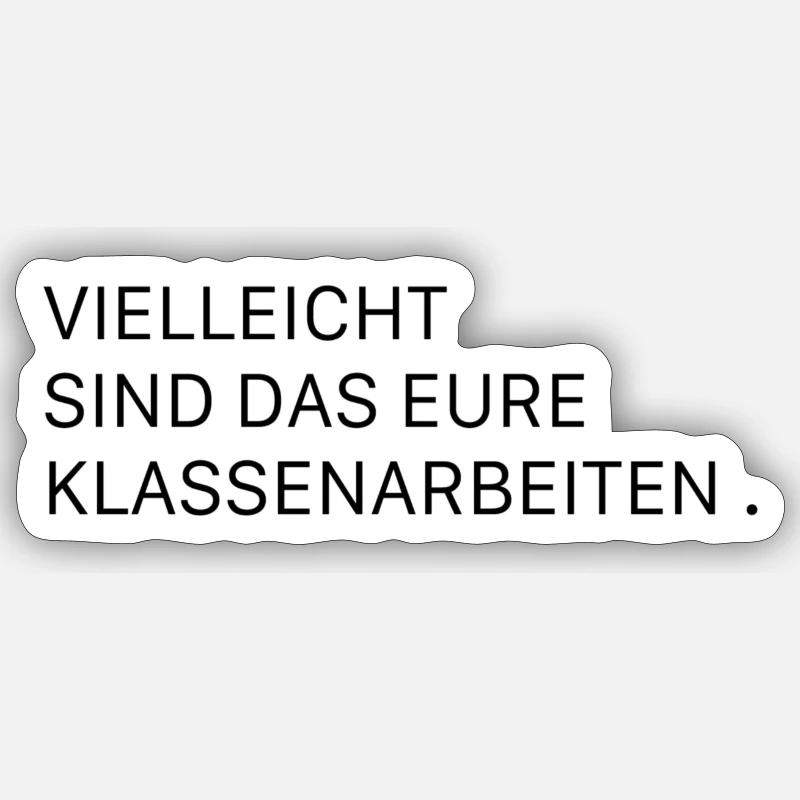 vielleicht sind das eure Klassenarbeiten Sticker Größe S (10 x 10 cm)