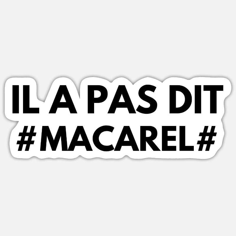 Il a pas dit macarel Sticker taille S (10 x 10 cm)