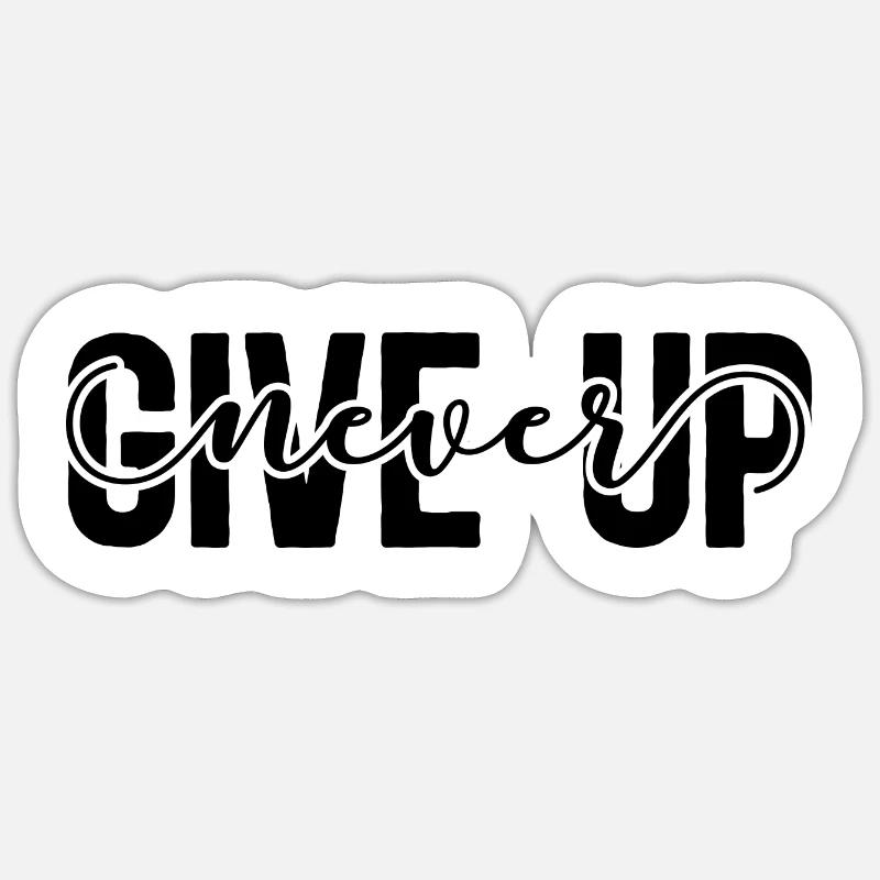 Never Give Up Sticker Größe S (10 x 10 cm)