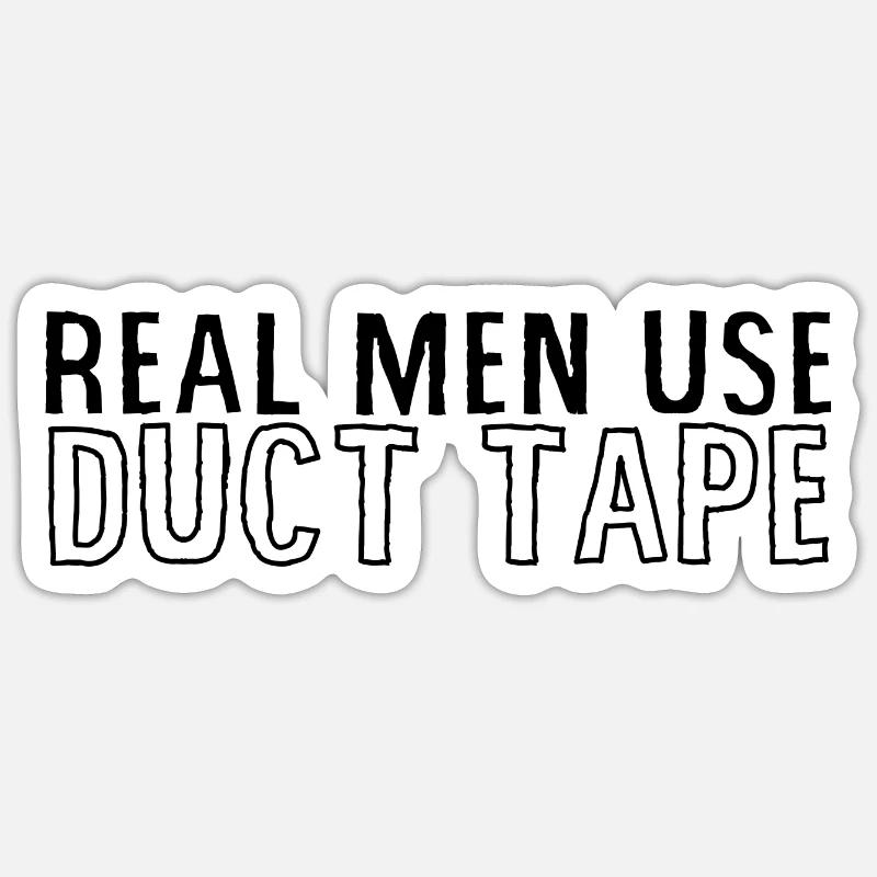 Real Men Use Duct Tape - Sticker size S (10 x 10 cm) - white matte