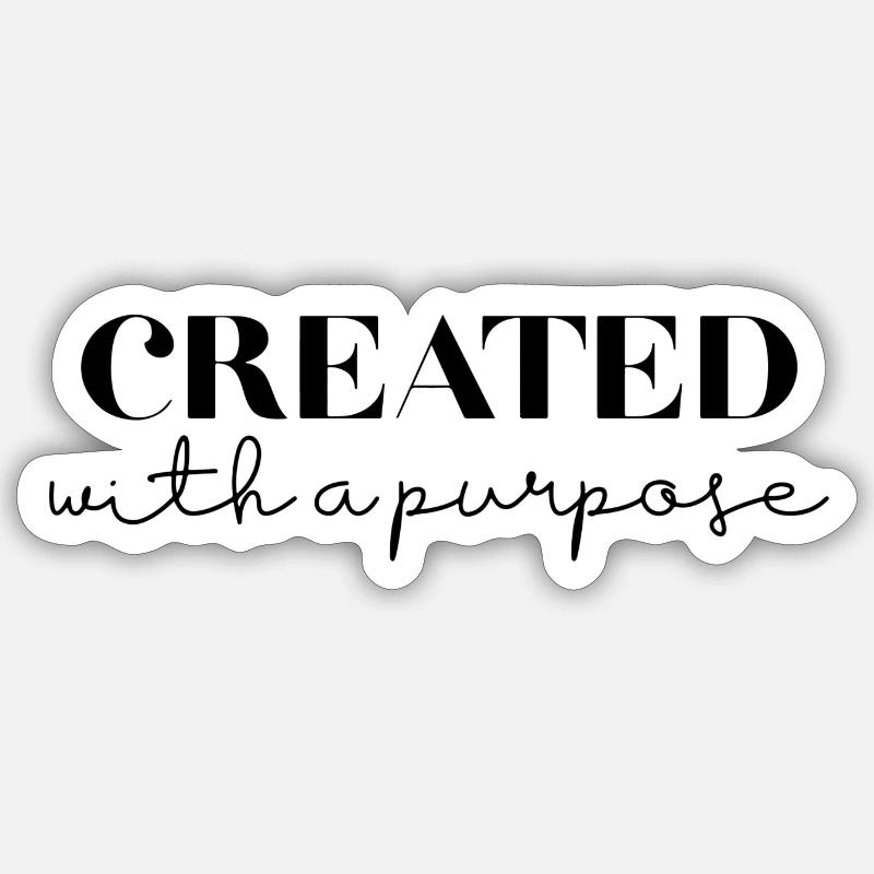 Created With a Purpose Sticker size S (10 x 10 cm)