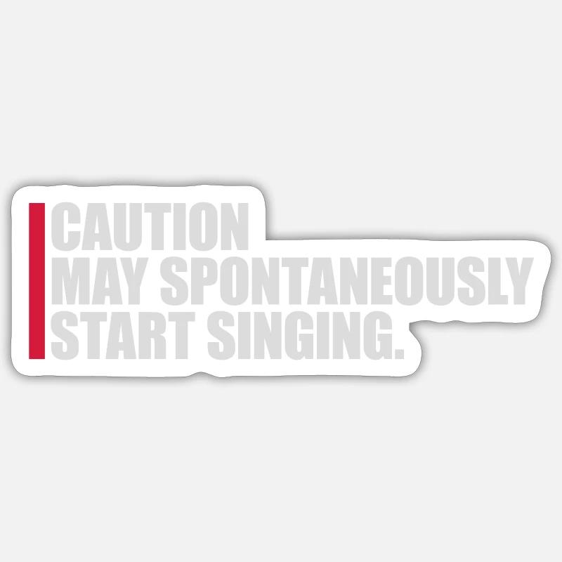may spontaneously start singing - Sticker size S (10 x 10 cm) - white matte