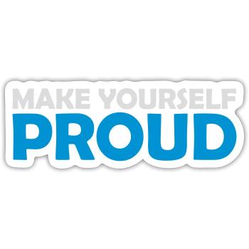 make yourself proud Zitat - Sticker Größe S (10 x 10 cm) - Mattweiß - Vorne