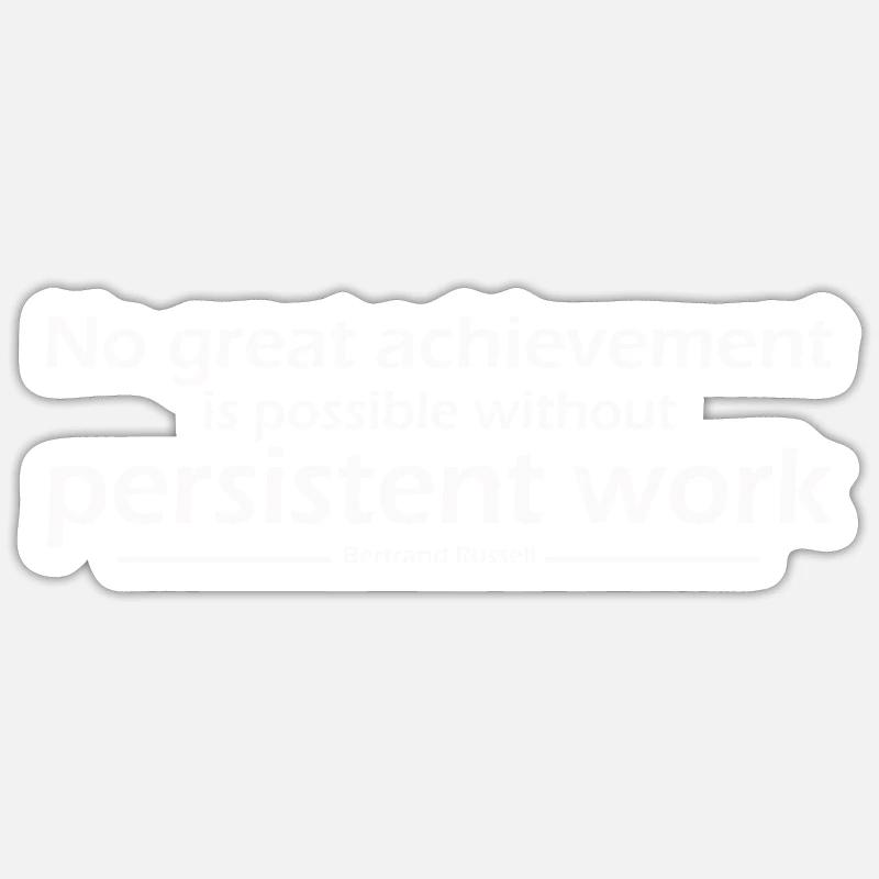 Aucune grande réalisation n’est possible sans persévérance Sticker taille S (10 x 10 cm)