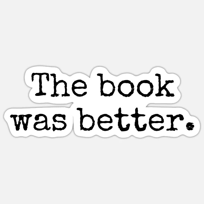 Das Buch war besser - Sticker Größe S (10 x 10 cm) - Mattweiß