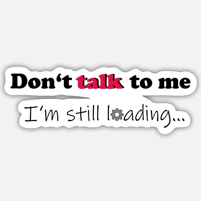 Ne me parle pas - Sticker taille S (10 x 10 cm) - blanc mat