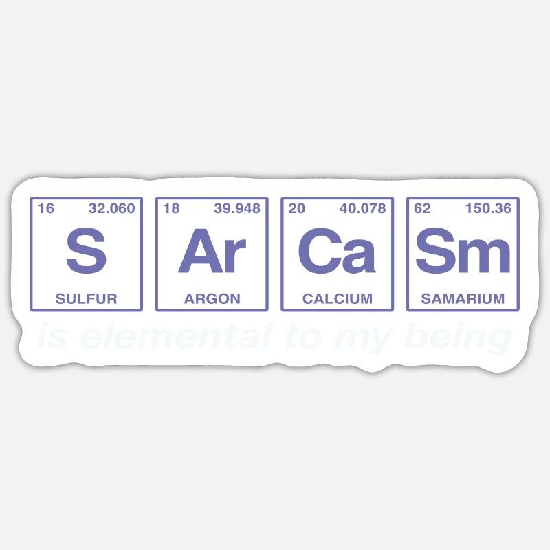 Sarcastic saying: SARCASM - Perdiode System Sticker size S (10 x 10 cm)