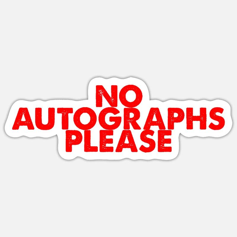 No Autographs Please 2 - Sticker Größe S (10 x 10 cm) - Mattweiß