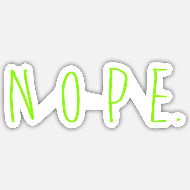 NOPE - sei kein ja-Sager! - Sticker Größe S (10 x 10 cm) - Mattweiß